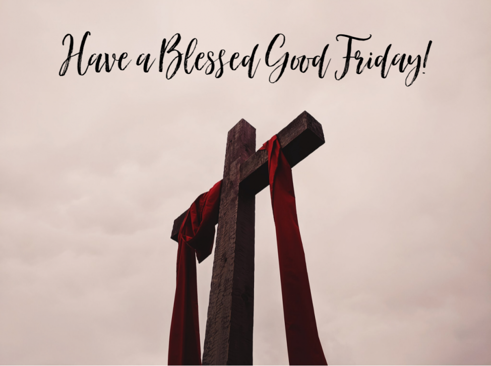 Wishing you a blessed Good Friday!